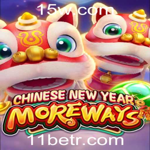 Descubra o Mundo de 'CHINESENEWYEARMOREWAYS' com 11bet