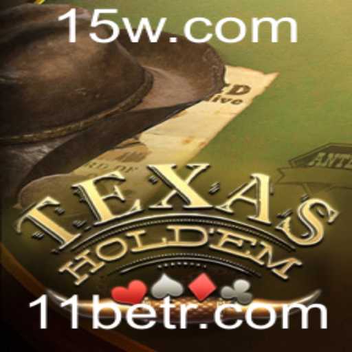 Explorando o Fascinante Mundo do Texas Hold'em e a Estratégia 11bet